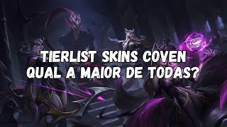 TIERLIST SKINS COVEN TEMOS UMA RAINHA  LEAGUE OF LEGENDS [upl. by Nwahsek471]