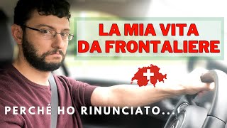 VITA DA FRONTALIERE IN TICINO  Cosa Devi Sapere Prima di Fare il Frontaliere in Svizzera [upl. by Angadresma]