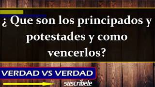 Los Principados y Potestades ¿Que son y como vencerlos Un vídeo importante [upl. by On]