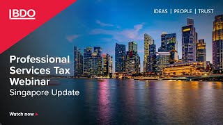 Professional Services Tax Webinar – Singapore Update 2024 [upl. by Lanevuj]