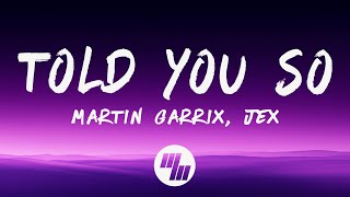 Martin Garrix amp Jex  Told You So Lyrics [upl. by Perkoff167]