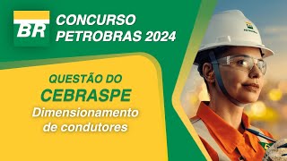 CONCURSO PETROBRAS  CEBRASPE  Dimensionamento de condutores [upl. by Hayse]