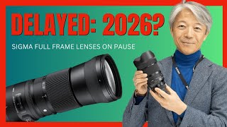 No Sigma FullFrame RF Lenses Until 2026 [upl. by Otho3]