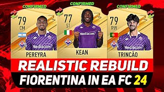 🏆FIORENTINA REALISTIC REBUILD IN EA FC 24 CAREER MODE ft KEAN TRINCÃO PEREYRAetc [upl. by Alderson858]