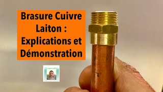 Brasure cuivre  laiton  Explications et Démonstration [upl. by Dnomayd]