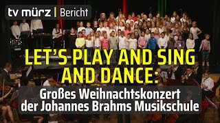 tv mürz  Let’s play and sing and dance Großes Weihnachtskonzert der Johannes Brahms Musikschule [upl. by Sonafets227]