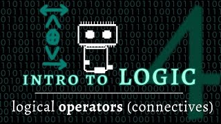 Logic amp Language  logical operatorsconnectives Logic 4 of 5 [upl. by Llennor]