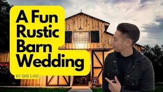 DJ GIG LOG A Fun Rustic Barn Wedding [upl. by Olyhs]