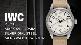 IWC Pilot Mark XVIII 40mm Silver Dial Steel Mens Watch IW327017 Review  SwissWatchExpo [upl. by Eadie]