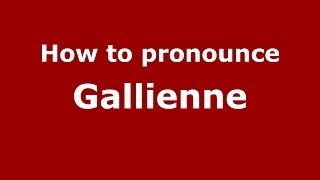 How to pronounce Gallienne French  PronounceNamescom [upl. by Arbmahs736]