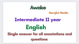 Awake by Sarojini Naidu English II year Single answer for all annotations and questions [upl. by Inalaek351]