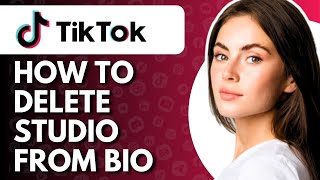 How To Delete TikTok Studio From Bio  Full Guide [upl. by Amelie]