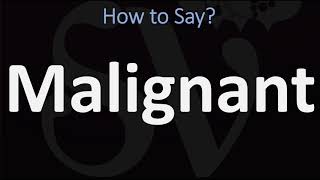 How to Pronounce Malignant CORRECTLY [upl. by Aneleve]