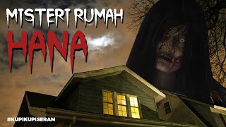 Misteri Rumah Hana kupikupiseram [upl. by Richey]