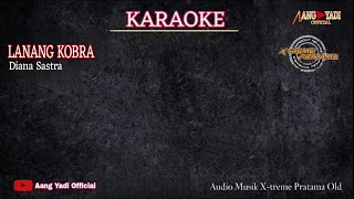 LANANG KOBRA  KARAOKE  AUDIO XTREME PRATAMA OLD [upl. by Azzil]