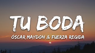 Oscar Maydon x Fuerza Regida  Tu Boda LetraLyrics [upl. by Hubble]