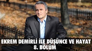 Prof Dr Ekrem Demirli ile Düşünce ve Hayat 8Bölüm [upl. by Edaw]