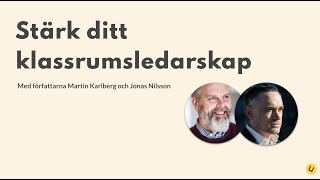 Stärk ditt klassrumsledarskap med Martin Karlberg och Jonas Nilsson [upl. by Baker]