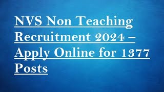 NVS Non Teaching Recruitment 2024 – Apply Online for 1377 Posts [upl. by Gerg]