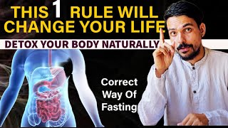 NATURALLY DETOX YOUR BODY  FASTING IS IMPORTANT  1 RULE WILL CHANGE YOUR LIFE [upl. by Rihsab289]