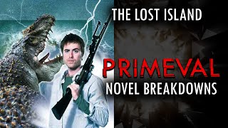 Primeval Novels The Lost Island Breakdown [upl. by Fairleigh980]