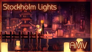 Stockholm Lights  AMV [upl. by Allets]