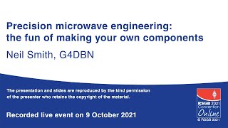 RSGB 2021 Online Convention presentation  Precision microwave engineering making your components [upl. by Rutherford]