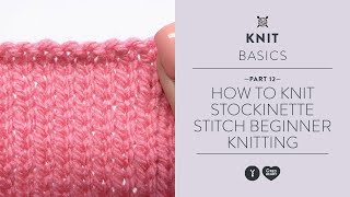 How to Knit Stockinette Stitch  Beginner Knitting Teach Video 12 [upl. by Oalsinatse]