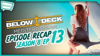 Below Deck Mediterranean  Season 8 Ep 13 Recap [upl. by Ibbed]