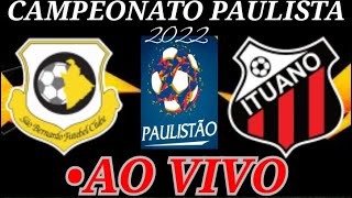 SÃƒO BERNARDO X ITUANO AO VIVO I CAMPEONATO PAULISTA l 19022022 ACOMPANHAMENTO CAMPO VIRTUAL [upl. by Nared912]