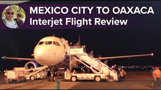 interjet A320 Flight Review Mexico City ✈️ Oaxaca MEXOAX [upl. by Celestine]