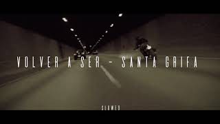 Volver A Ser  Santa Grifa Slowed  Reverb [upl. by Amling]