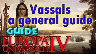 Europa Universalis 4 TutorialGuide  Vassals and how to get them [upl. by Leahcimal898]