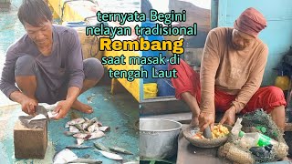 Review Nelayan Tradisional Rembang Saat masak di Tengah Laut  Cupliz Ahmad [upl. by Halfdan]