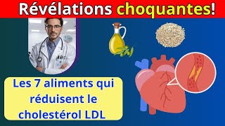 Les 7 aliments qui réduisent le cholestérol LDL  Voici ce que vous devez savoir [upl. by Oinimreh548]