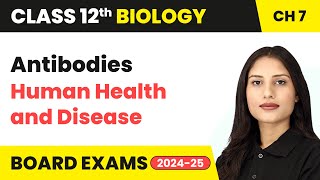 Antibodies  Human Health and Disease  Class 12 Biology Chapter 7  CBSE 202425 [upl. by Cooper]