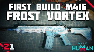 NEW M4 Frost Vortex EARLY Build AND New Gear Once Human Way Of Winter [upl. by Netsoj]