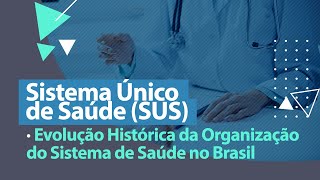 Evolução Histórica da Organização do Sistema de Saúde no Brasil [upl. by Annairba249]