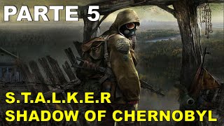 STALKER Shadow Of Chernobyl Gameplay Guía Parte 5 No Comentado [upl. by Obadias298]