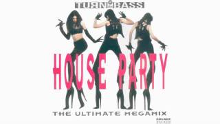 Turn Up The Bass  House Party 1 [upl. by Ermin]