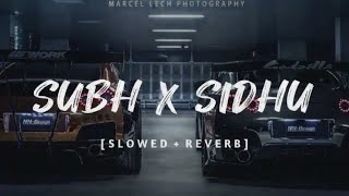 Shubh X Sidhu  LofiSlowed amp Reverb  Mashup song  All Viral songs  Seraphic Reverb [upl. by Merchant]