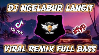 DJ NGELABUR LANGIT VIRAL TIKTOK REMIX FULL BASS [upl. by Gereld469]