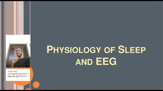 L5  Physiology of sleep and EEG  Electroencephalogram [upl. by Dyanna]