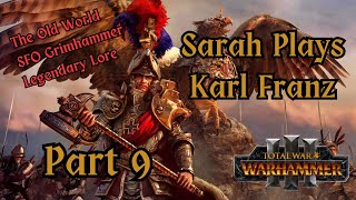 Sarah Plays Karl Franz in the Old World Campaign Part 9 [upl. by Vanny]