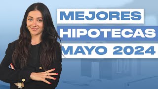 🏠 Las 3 mejores hipotecas de MAYO 2024 ¡las mejores OFERTAS [upl. by Etteuqal]