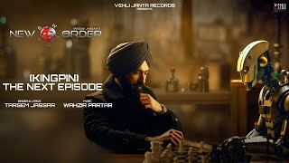 Kingpin  The Next Episode Lyrical Video Tarsem Jassar  Wahzir Patar  New Order [upl. by Roanna]