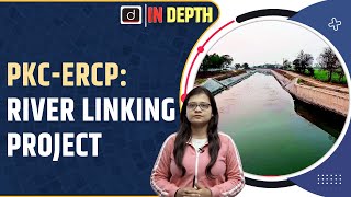 What is the Modified PKCERCP Project  Indepth  Drishti IAS English [upl. by Gerita]