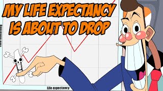 My Life Expectancy Is About To Drop [upl. by Arhez332]