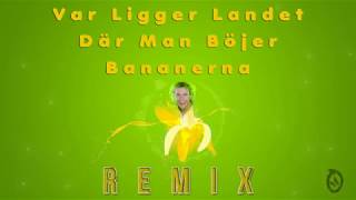 MOJJE  Var Ligger Landet Där Man Böjer Bananerna 🍌JOX Remix [upl. by Nuahsyd]