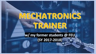 Mechatronics Trainer With My Former Students  FEU  SY 201718 [upl. by Mcnair316]